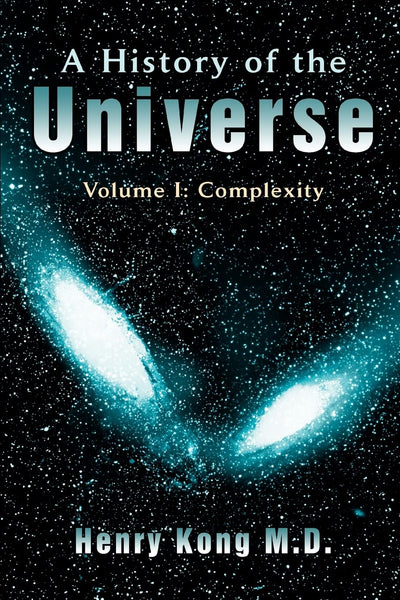 A History of the Universe: Volume I: COMPLEXITY