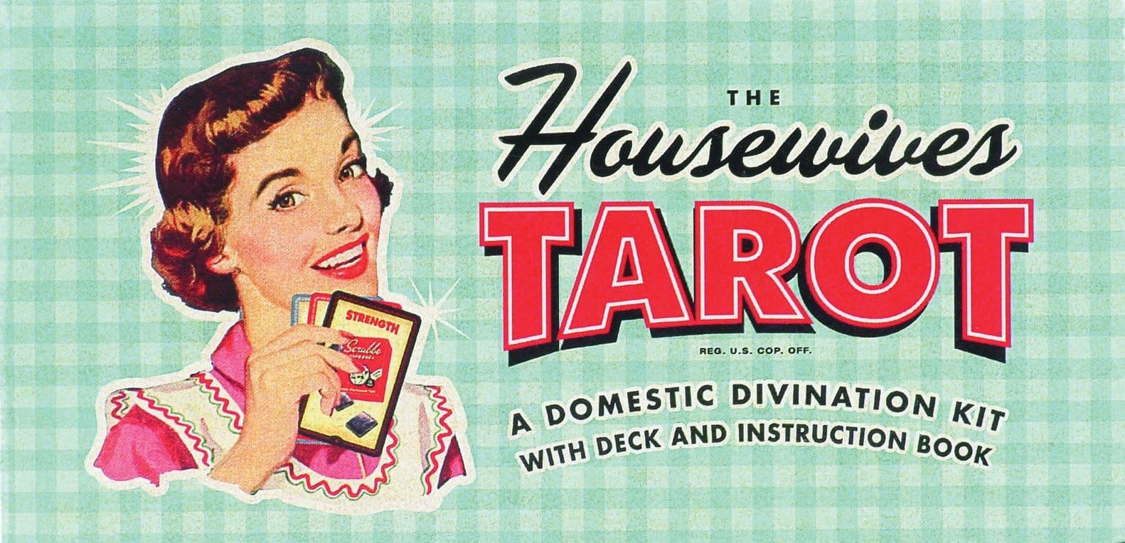 The Housewives Tarot: A Domestic Divination Kit