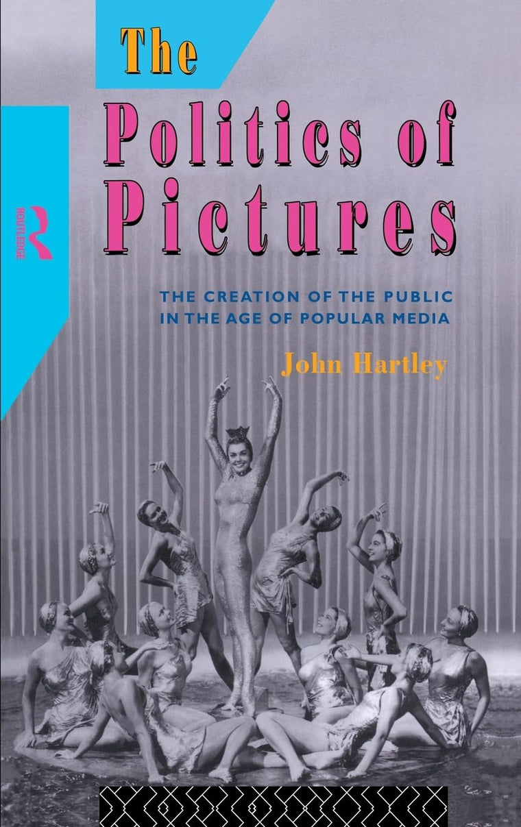 The Politics of Pictures: The Creation of the Public in the Age of the Popular Media