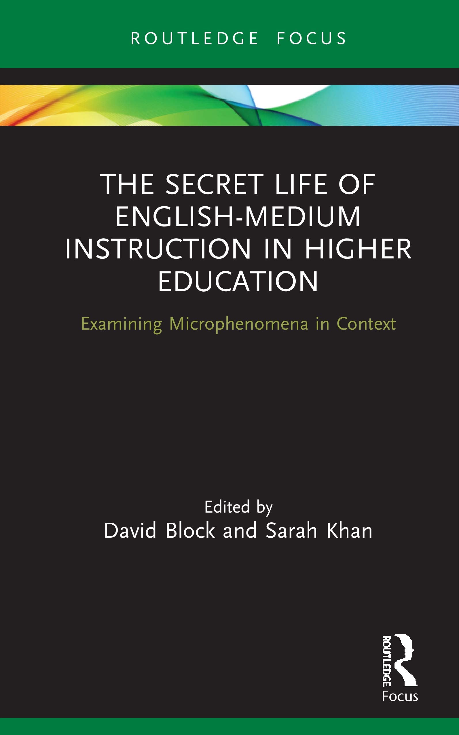 The Secret Life of English-Medium Instruction in Higher Education (Routledge Focus on English-Medium Instruction in Higher Education)