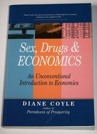 Sex, Drugs and Economics: An Unconventional Intro to Economics