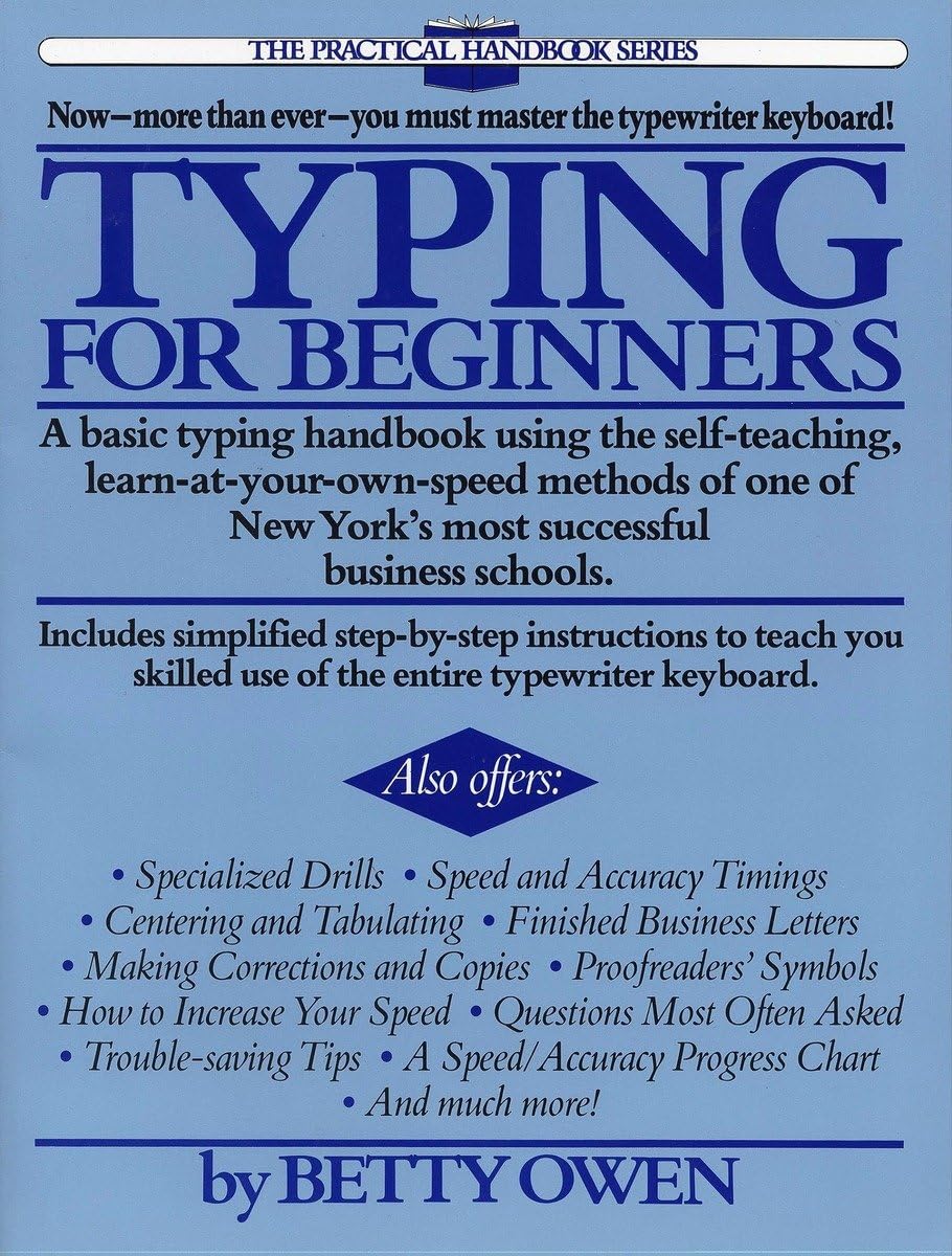 Typing for Beginners: A Basic Typing Handbook Using the Self-Teaching, Learn-at-Your-Own-Speed Methods of One of New York's Most Successful Business Schools (Practical Handbook (Perigee Book))