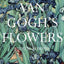 Van Gogh's Flowers