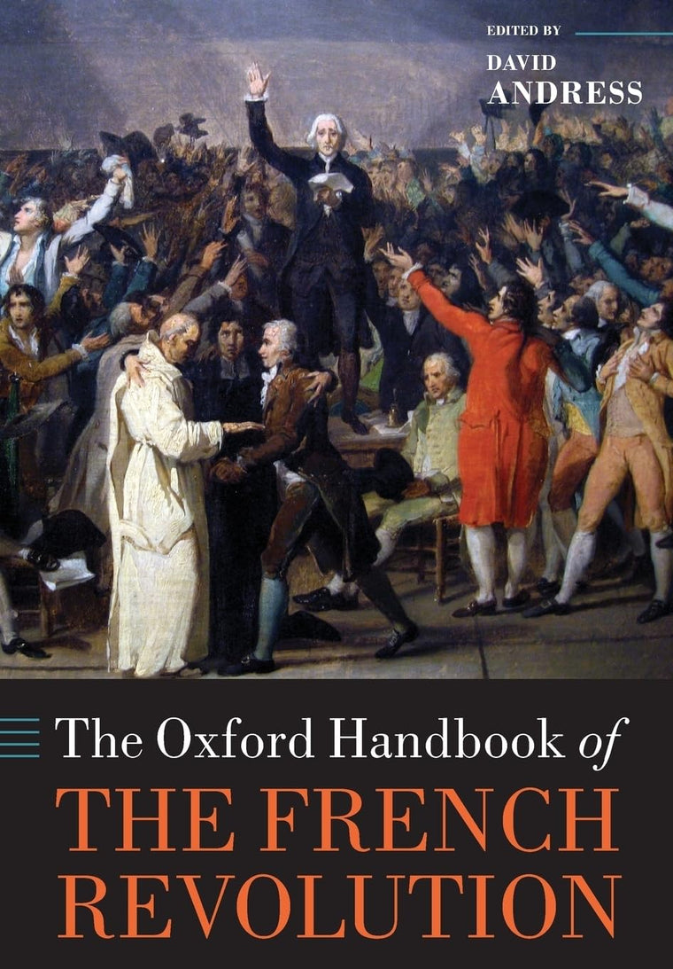 The Oxford Handbook of the French Revolution (Oxford Handbooks)