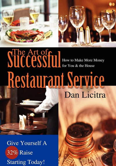 The Art of Successful Restaurant Service: How to Make More Money for You & the House