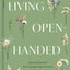 Living Open-Handed: Devotions for Surrendering Control and Finding Joy in the Unexpected
