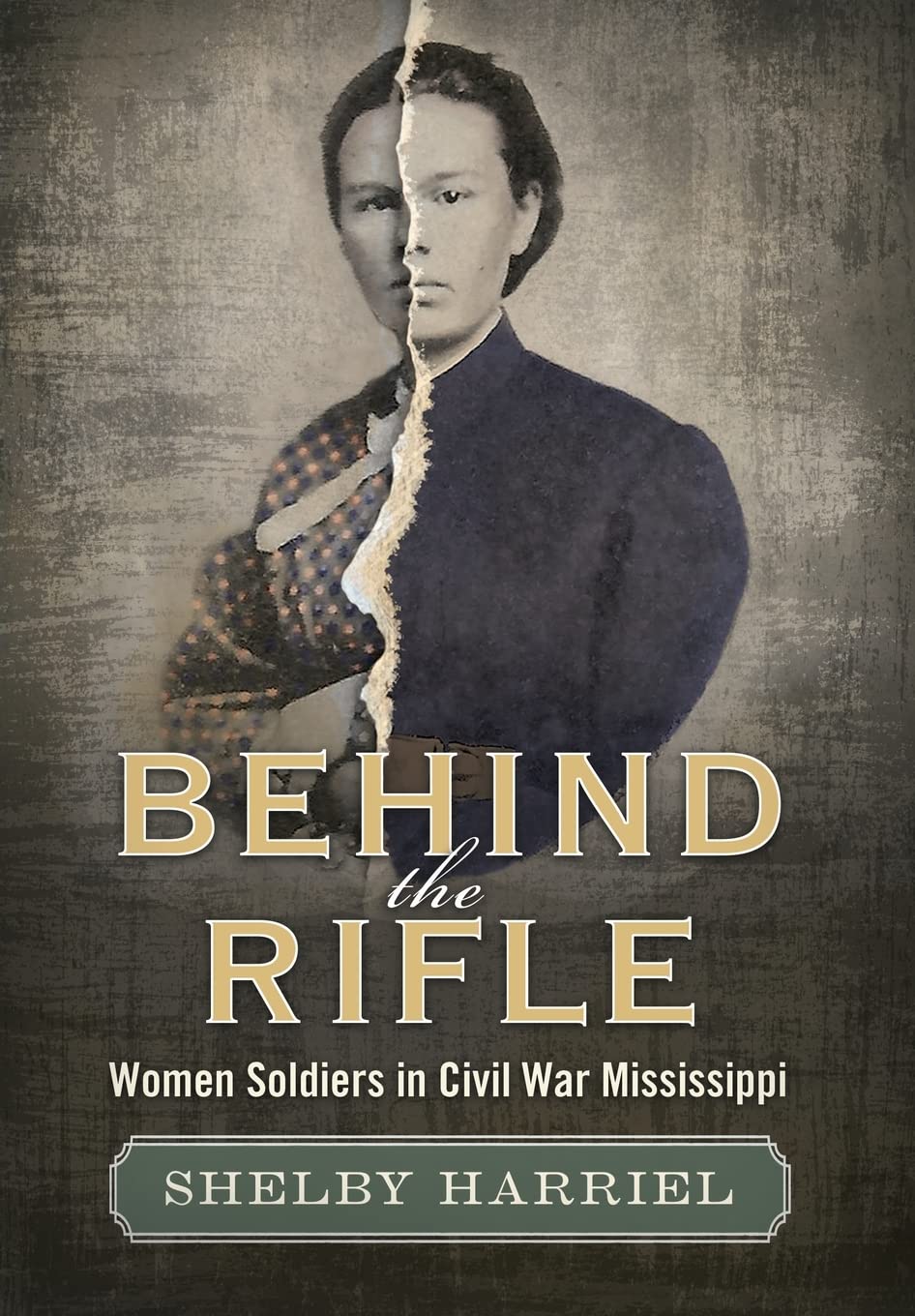 Behind the Rifle: Women Soldiers in Civil War Mississippi