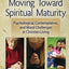 Moving Toward Spiritual Maturity: Psychological, Contemplative, and Moral Challenges in Christian Living