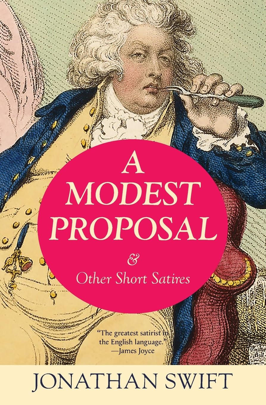 A Modest Proposal and Other Short Satires