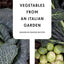 Vegetables from an Italian Garden: Season-by-Season Recipes