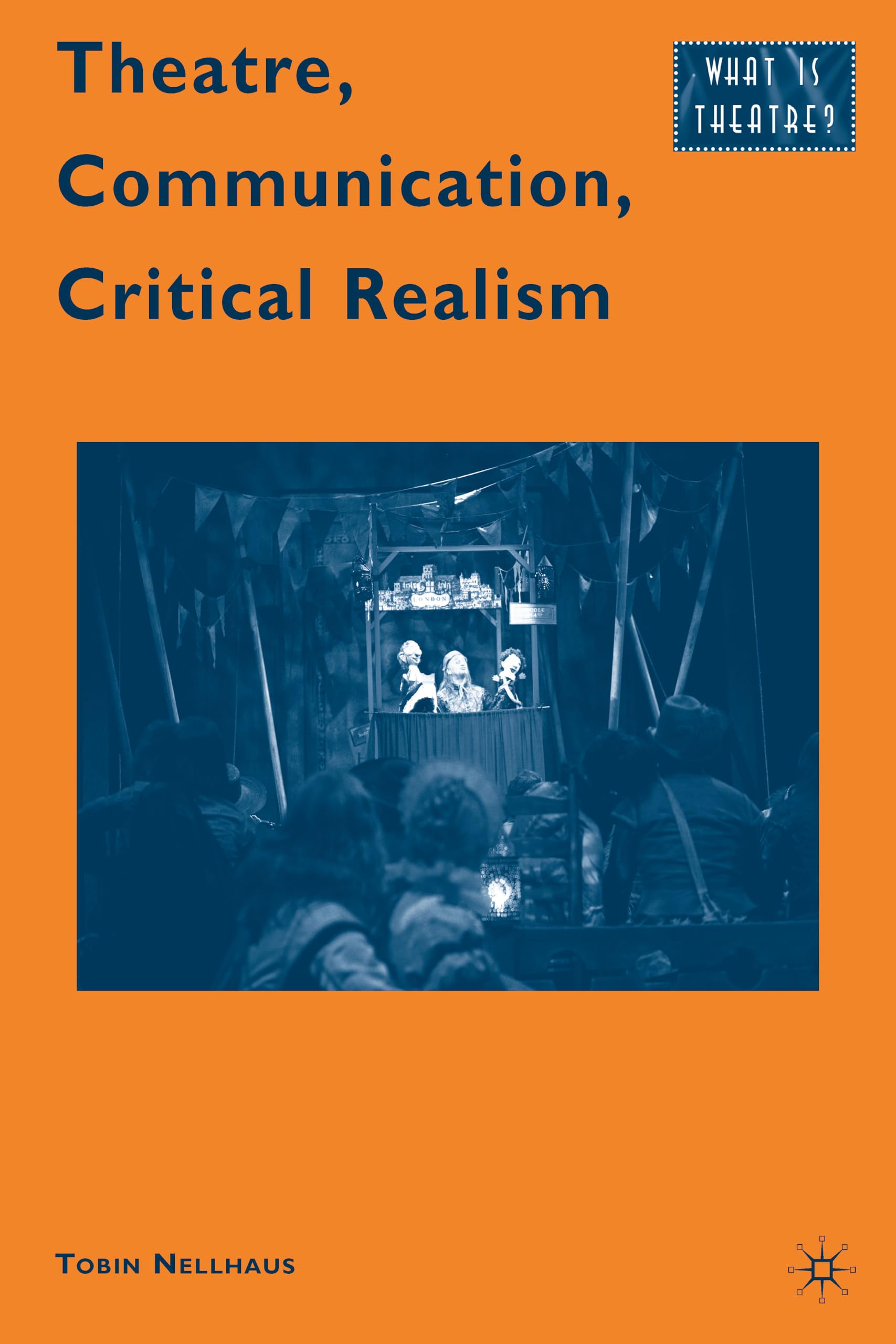 Theatre, Communication, Critical Realism (What is Theatre?)