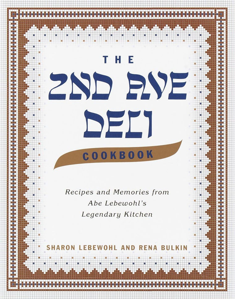The 2nd Ave Deli Cookbook: Recipes and Memories from Abe Lebewohl's Legendary Kitchen