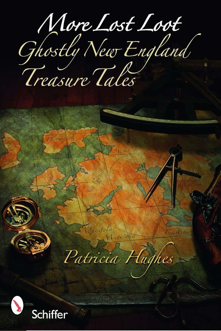 More Lost Loot: Ghostly New England Treasure Tales