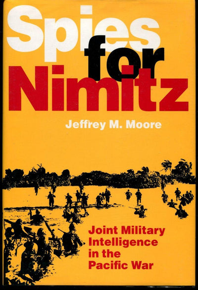 Spies for Nimitz: Joint Military Intelligence in the Pacific War