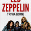 Led Zeppelin Trivia Book: Uncover The History With Facts Every Fan Should Know!