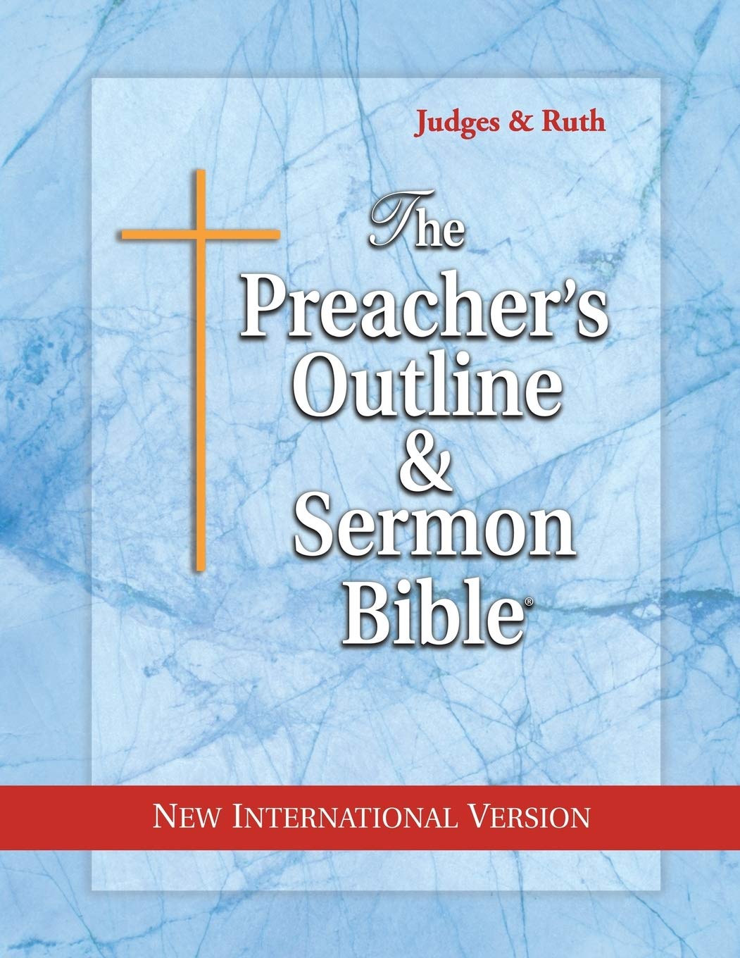 The Preacher's Outline & Sermon Bible: Judges & Ruth: New International Version (The Preacher's Outline & Sermon Bible NIV)