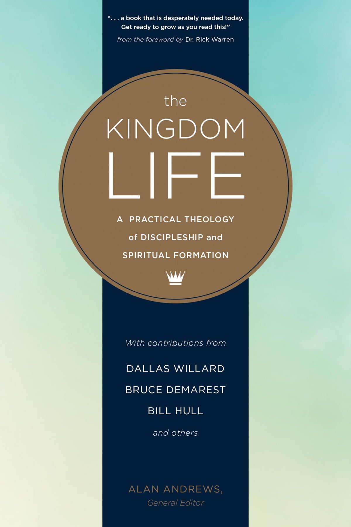 The Kingdom Life: A Practical Theology of Discipleship and Spiritual Formation