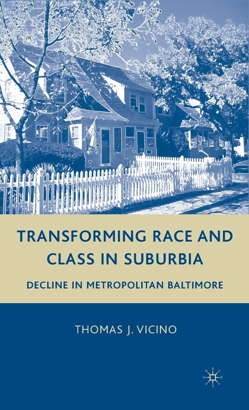 Transforming Race and Class in Suburbia: Decline in Metropolitan Baltimore