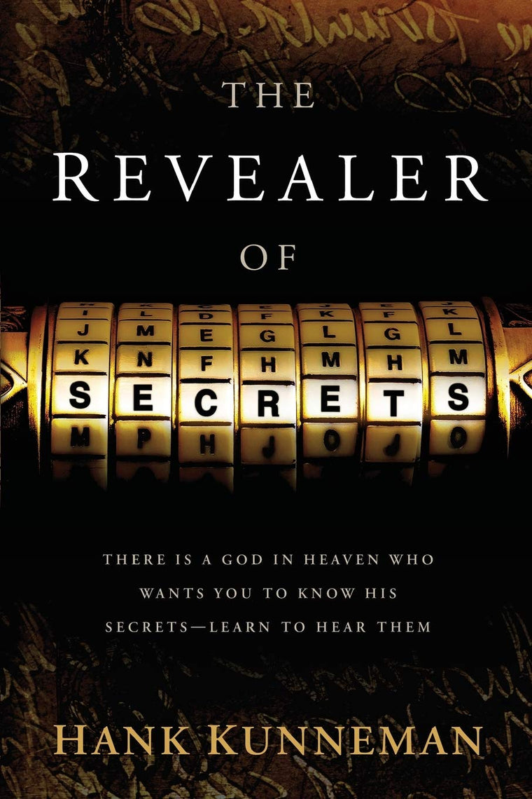 The Revealer Of Secrets: There Is a God in Heaven Who Wants You to Know His Secrets-Learn to Hear Them