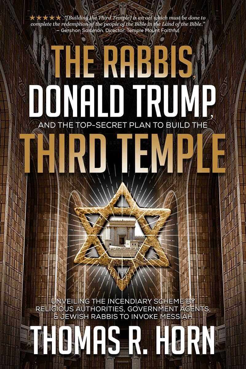 The Rabbis, Donald Trump, and the Top-Secret Plan to Build t