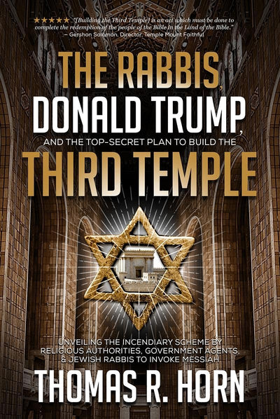 The Rabbis, Donald Trump, and the Top-Secret Plan to Build t