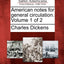 American Notes for General Circulation. Volume 1 of 2
