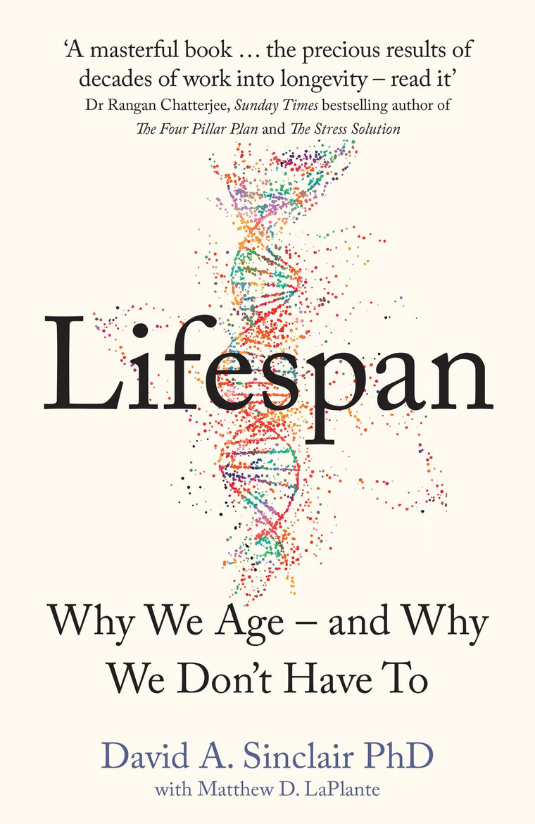 Lifespan: The Revolutionary Science of Why We Age - and Why We Don