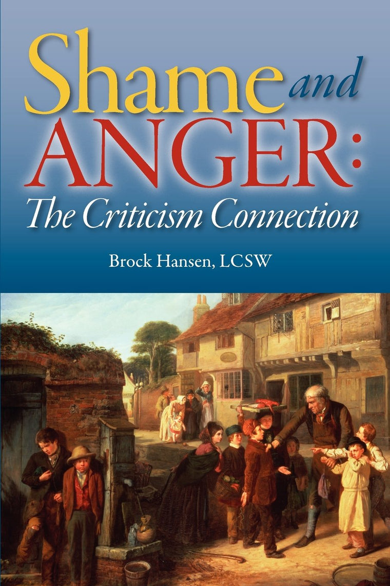 Shame and Anger: The Criticism Connection: The Criticism Connection