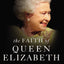 The Faith of Queen Elizabeth: The Poise, Grace, and Quiet Strength Behind the Crown