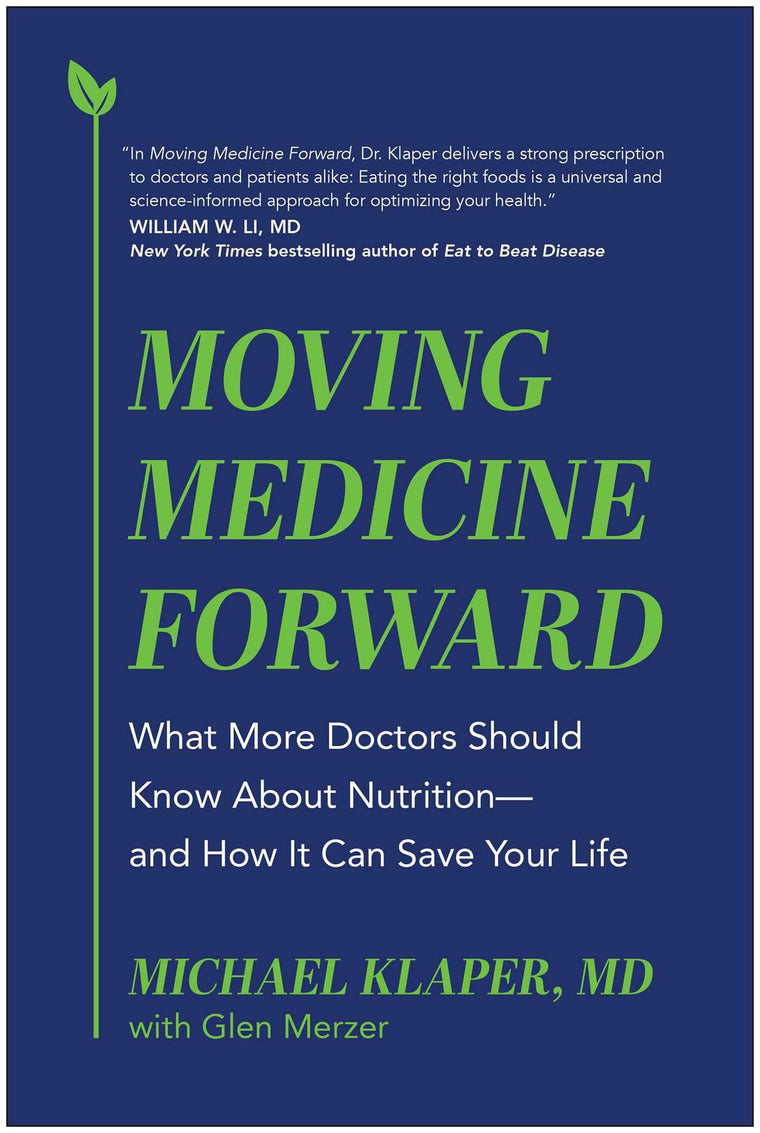 Moving Medicine Forward: What More Doctors Should Know About Nutrition-and How It Can Save Your Life
