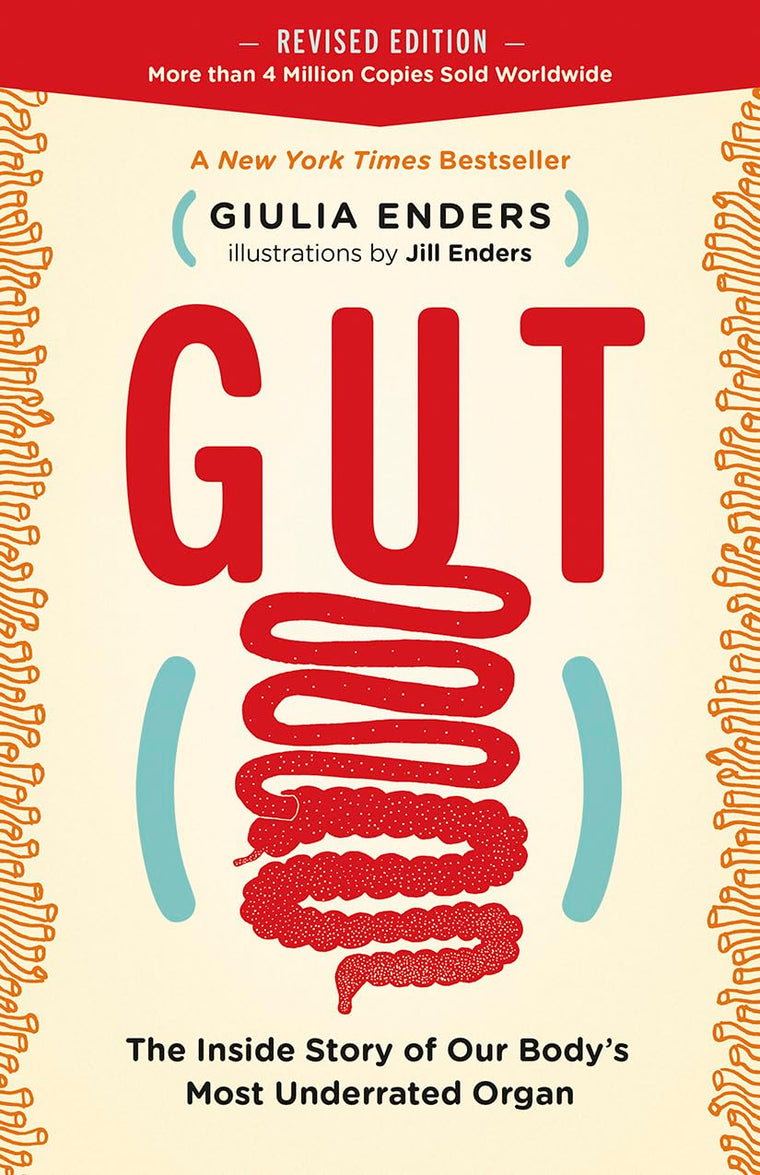 Gut: The Inside Story of Our Body's Most Underrated Organ
