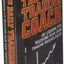 The Daily Trading Coach: 101 Lessons for Becoming Your Own T