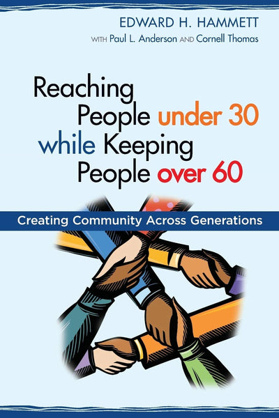 Reaching People under 30 while Keeping People over 60: Creating Community Across Generations (TCP the Columbia Partnership Leadership)
