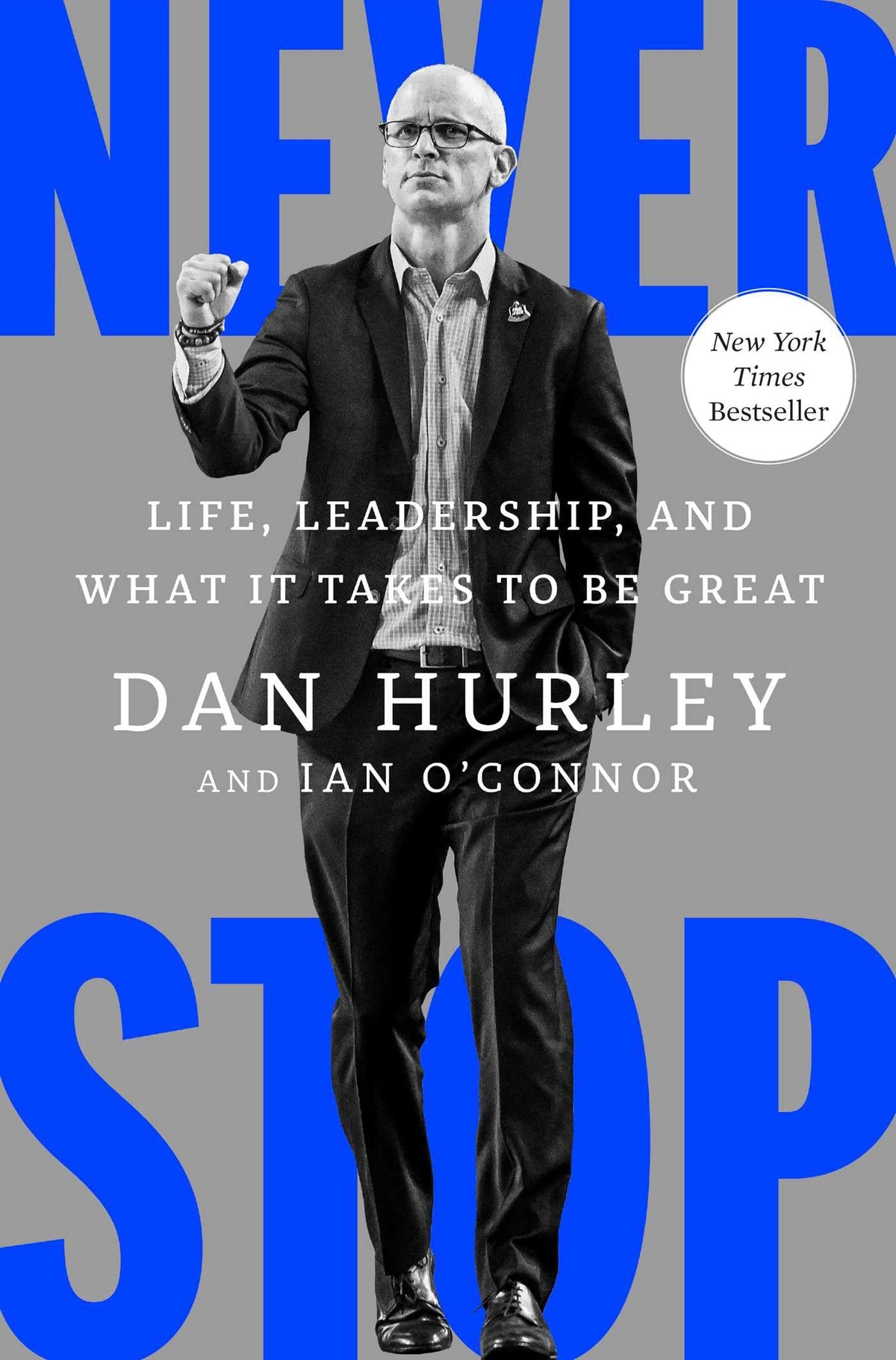 Never Stop: Life, Leadership, and What It Takes to Be Great