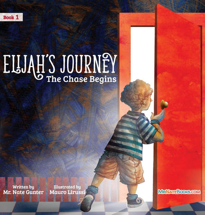 Elijah's Journey Children's Storybook 1, The Chase Begins (Elijah's Journey Storybook Series for Children)