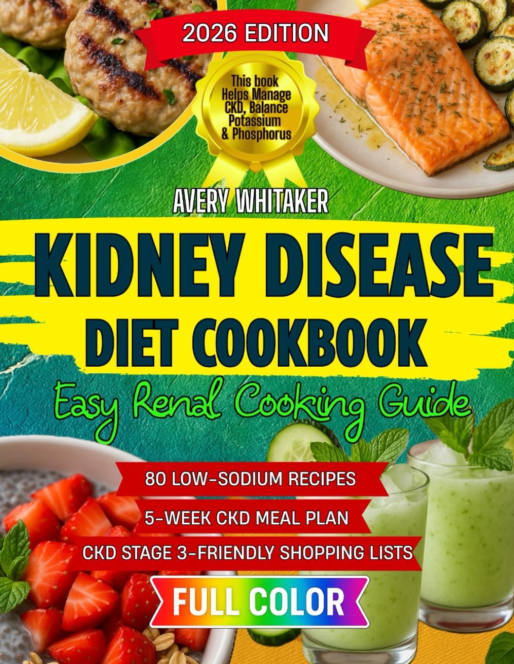 Kidney Disease Diet Cookbook for Beginners: Easy Renal Cooking Guide with 80 Low-Sodium Recipes and a 5-Week Meal Plan to Help Manage CKD, Balance Potassium & Phosphorus, Plus Shopping Lists