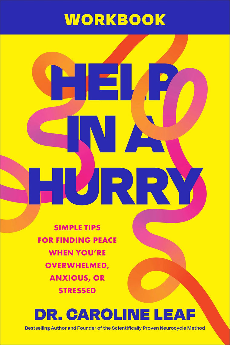 Help in a Hurry Workbook: Simple Tips for Finding Peace When You're Overwhelmed, Anxious, or Stressed