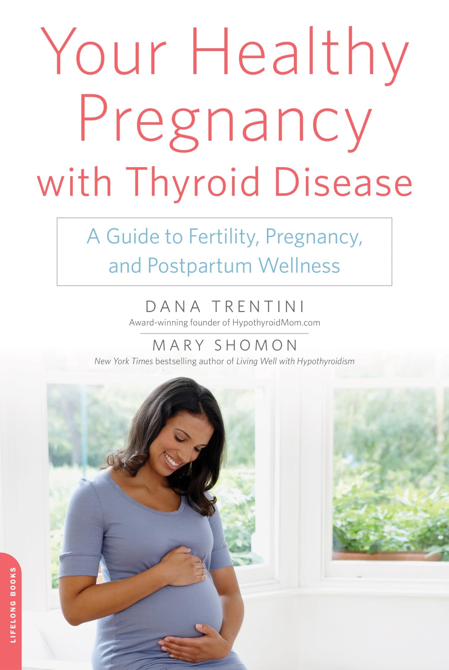 Your Healthy Pregnancy with Thyroid Disease: A Guide to Fert