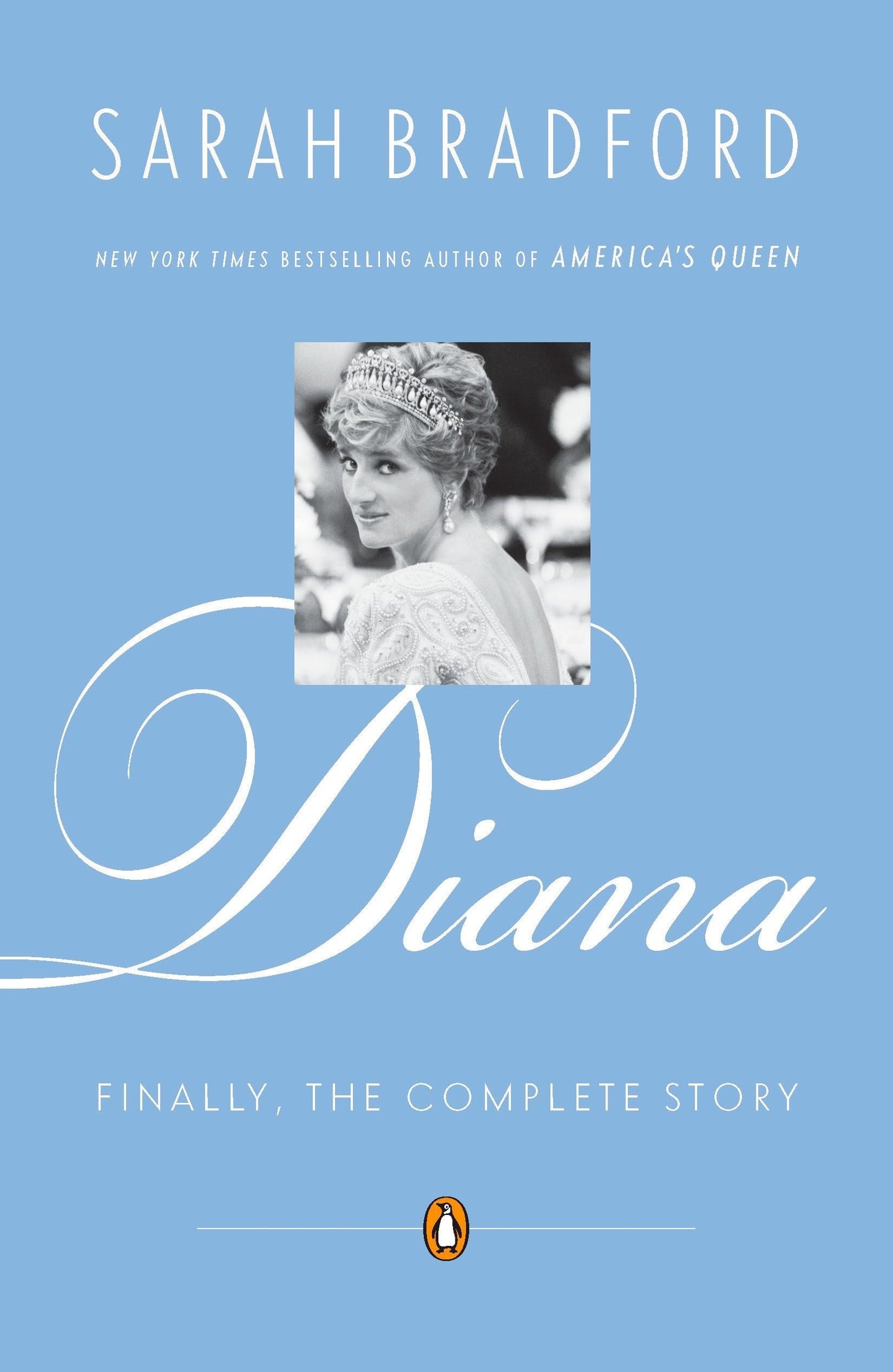 Diana: Finally, the Complete Story by Bradford, Sarah
