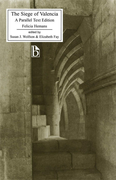The Siege of Valencia (Broadview Literary Texts)