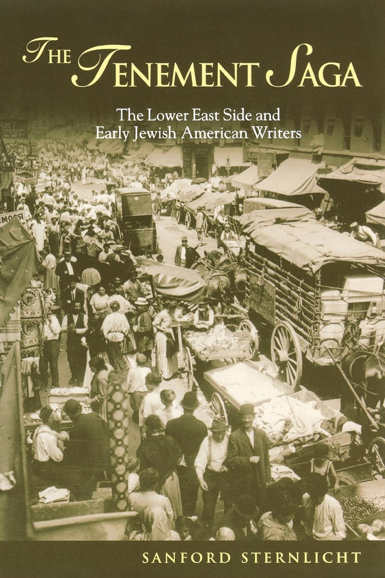 The Tenement Saga: The Lower East Side and Early Jewish American Writers