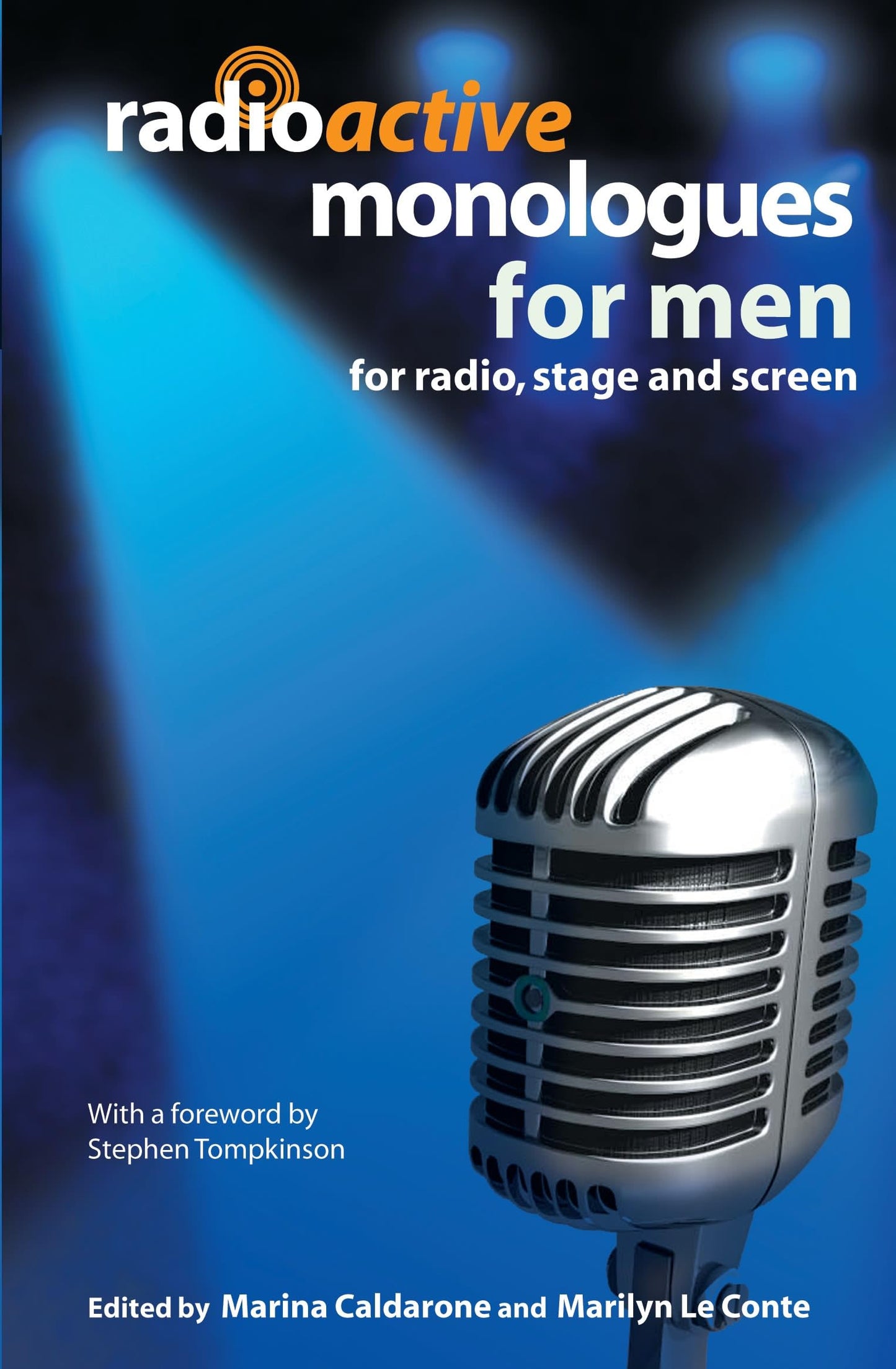 Radioactive Monologues for Men: For Radio, Stage and Screen (Audition Speeches)