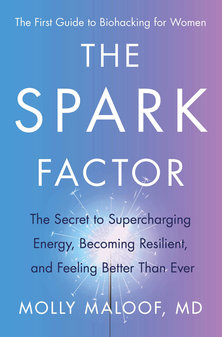 The Spark Factor: The Secret to Supercharging Energy, Becoming Resilient, and Feeling Better Than Ever