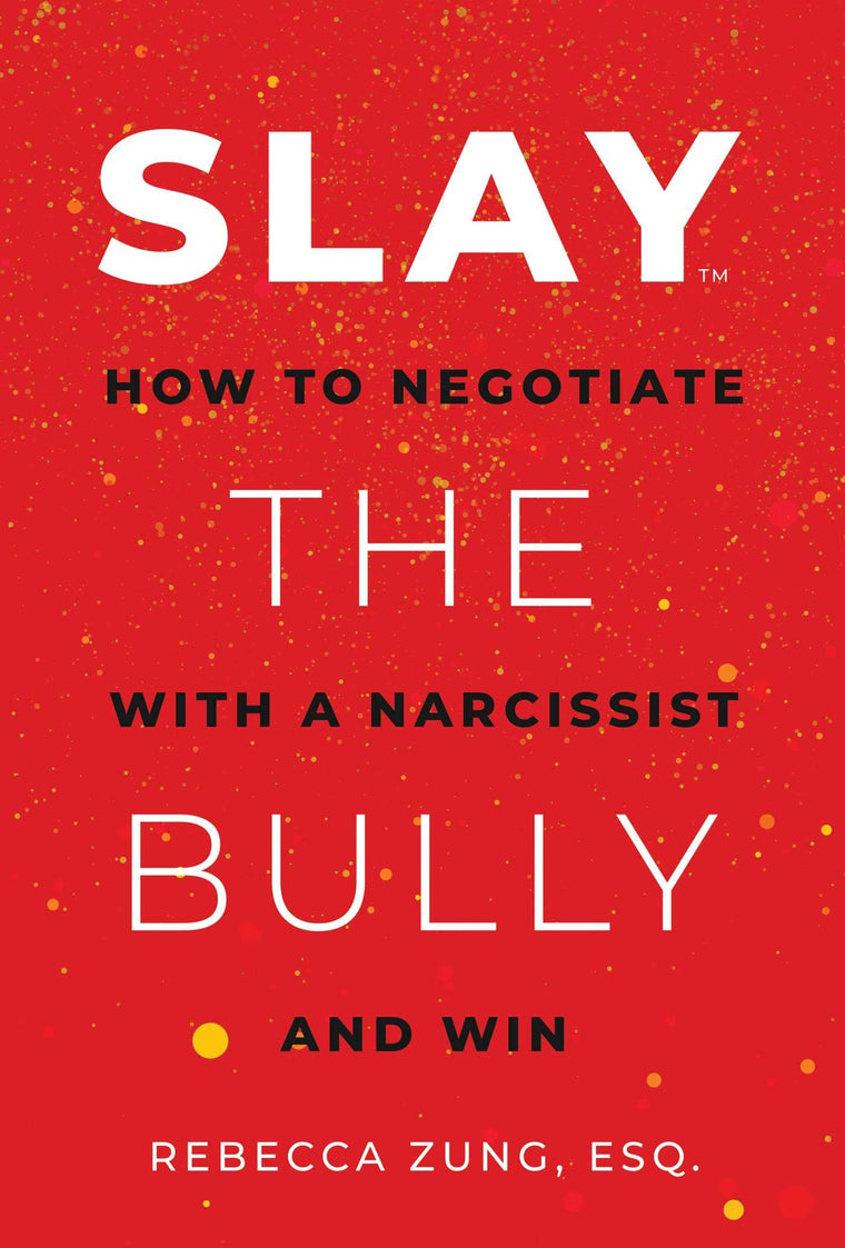 SLAY the Bully: How to Negotiate with a Narcissist and Win b
