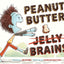 Peanut Butter & Brains: A Zombie Culinary Tale