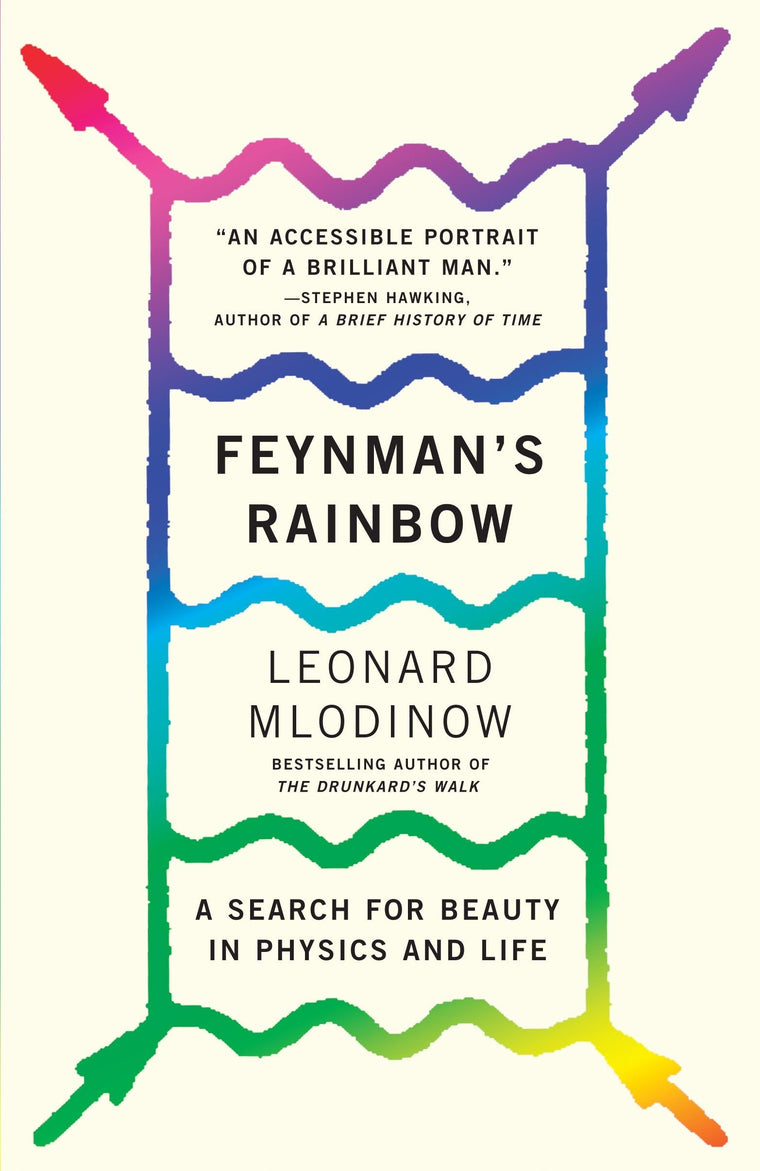 Feynman's Rainbow: A Search for Beauty in Physics and in Lif