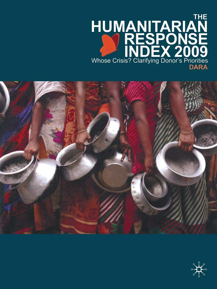 The Humanitarian Response Index (HRI) 2009: Whose Crisis? Clarifying Donor's Priorities