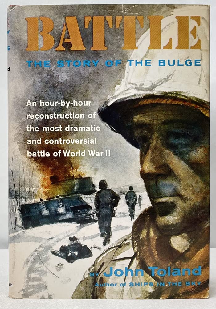 Battle: the Story of the Bulge by TOLAND JOHN