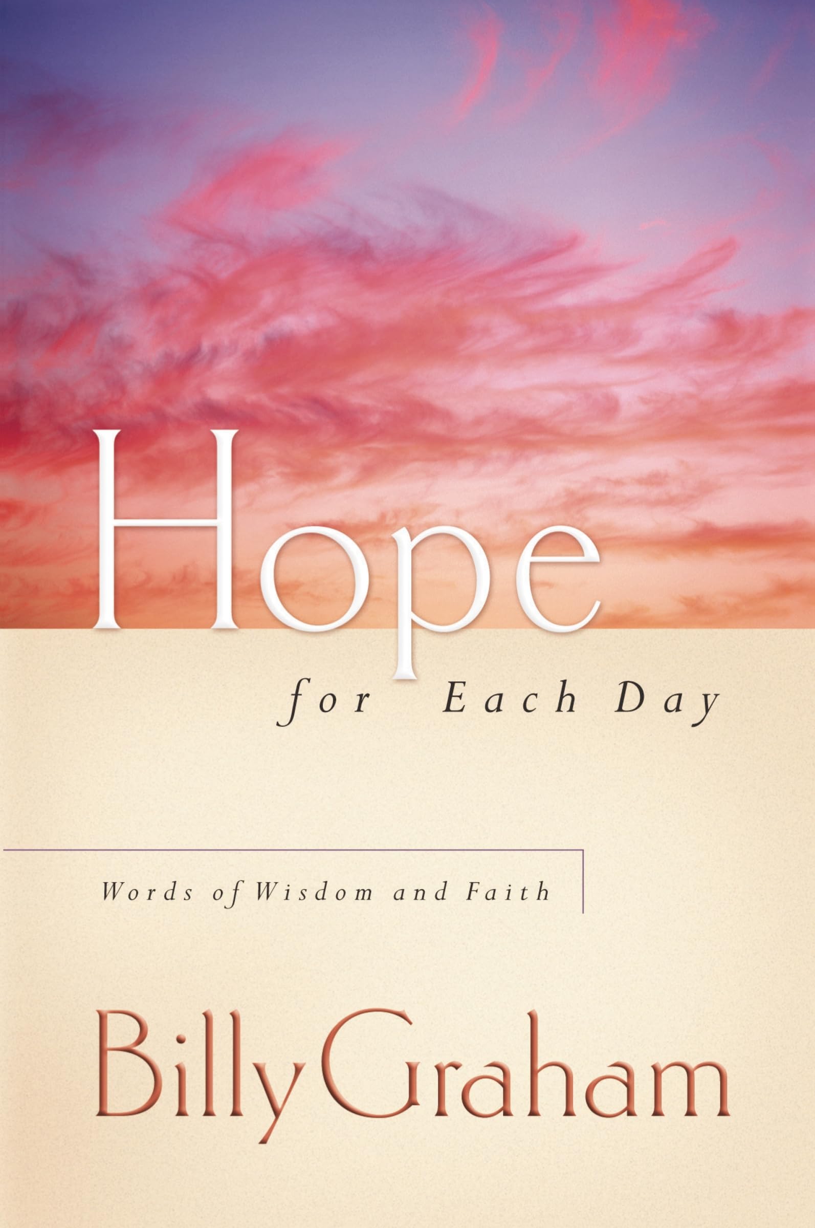 Hope for Each Day: Words of Wisdom and Faith (A 365-Day Devotional)