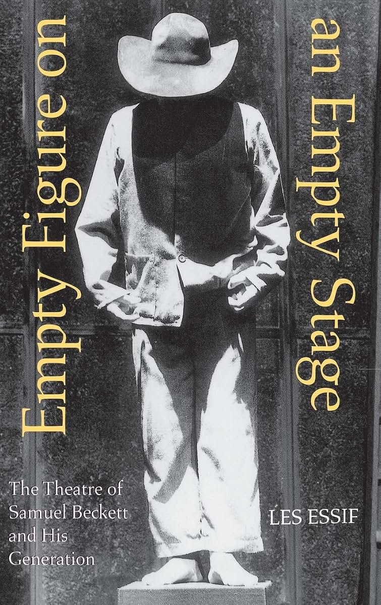 Empty Figure on an Empty Stage: The Theatre of Samuel Beckett and His